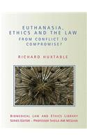 Euthanasia, Ethics and the Law