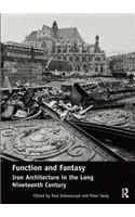 Function and Fantasy: Iron Architecture in the Long Nineteenth Century