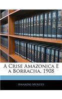 A Crise Amazonica E a Borracha, 1908