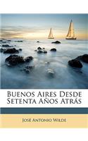 Buenos Aires Desde Setenta Años Atrás