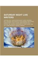 Saturday Night Live Writers: John Belushi, Christopher Guest, Harry Shearer, Phil Hartman, Dan Aykroyd, Gilda Radner, Mike Myers, Eddie Murphy(English)