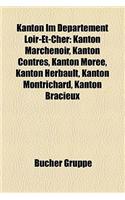 Kanton Im Departement Loir-Et-Cher: Kanton Marchenoir, Kanton Contres, Kanton Moree, Kanton Herbault, Kanton Montrichard, Kanton Bracieux(German)