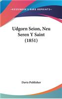 Udgorn Seion, Neu Seren y Saint (1851)