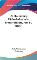 de Bloemlezing Uit Nederlandsche Prozaschrijvers, Part 1-3 (1873)