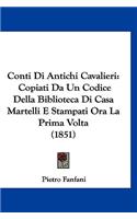 Conti Di Antichi Cavalieri: Copiati Da Un Codice Della Biblioteca Di Casa Martelli E Stampati Ora La Prima VOLTA (1851)