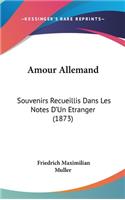 Amour Allemand: Souvenirs Recueillis Dans Les Notes D'Un Etranger (1873)