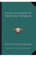 Social Planning by Frontier Thinkers