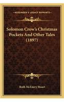 Solomon Crow's Christmas Pockets And Other Tales (1897)