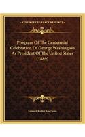 Program Of The Centennial Celebration Of George Washington As President Of The United States (1889)