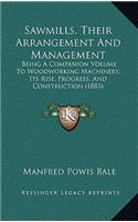 Sawmills, Their Arrangement And Management