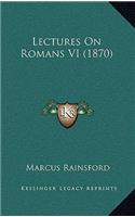 Lectures on Romans VI (1870)