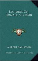 Lectures On Romans VI (1870): (English)