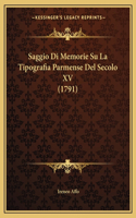 Saggio Di Memorie Su La Tipografia Parmense Del Secolo XV (1791)