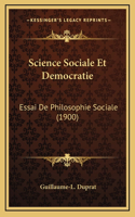 Science Sociale Et Democratie: Essai De Philosophie Sociale (1900)