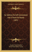 An Address On Self-Government And A Poem On Beauty (1855)
