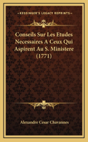 Conseils Sur Les Etudes Necessaires A Ceux Qui Aspirent Au S. Ministere (1771)