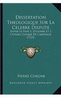 Dissertation Theologique Sur La Celebre Dispute