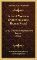 Lettre A Monsieur L'Abbe Guillaume Thomas Rainal