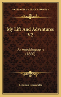 My Life And Adventures V2: An Autobiography (1860)(English)