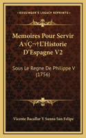 Memoires Pour Servir AÂ L'Historie D'Espagne V2