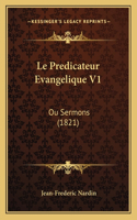 Predicateur Evangelique V1: Ou Sermons (1821)