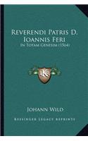 Reverendi Patris D. Ioannis Feri