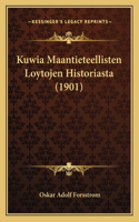 Kuwia Maantieteellisten Loytojen Historiasta (1901)