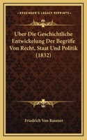 Uber Die Geschichtliche Entwickelung Der Begriffe Von Recht, Staat Und Politik (1832)