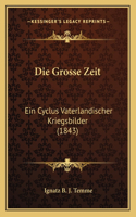 Grosse Zeit
