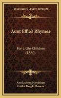 Aunt Effie's Rhymes: For Little Children (1860)