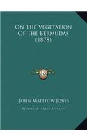On The Vegetation Of The Bermudas (1878)
