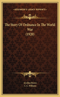 The Story Of Ordnance In The World War (1920)