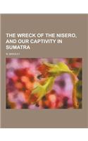 The Wreck of the Nisero, and Our Captivity in Sumatra