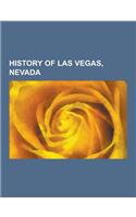 History of Las Vegas, Nevada: Howard Hughes, Bugsy Siegel, Meyer Lansky, History of Las Vegas, Rat Pack, William A. Clark, Fremont Street, Susan Ber