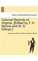 Colonial Records of Virginia. [Edited by T. H. Wynne and W. S. Gilman.]