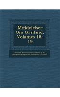 Meddelelser Om Gr Nland, Volumes 18-19