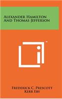 Alexander Hamilton And Thomas Jefferson
