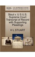 Stout V. U S U.S. Supreme Court Transcript of Record with Supporting Pleadings