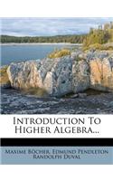 Introduction to Higher Algebra...