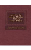 Lectures on Modern Idealism