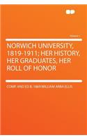 Norwich University, 1819-1911; Her History, Her Graduates, Her Roll of Honor Volume 1