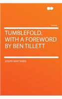 Tumblefold. with a Foreword by Ben Tillett