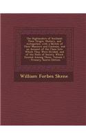 The Highlanders of Scotland: Their Origin, History, and Antiquities; With a Sketch of Their Manners and Customs, and an Account of the Clans Into Which They Were Divided, and of
