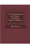 The Sinlessness of Jesus - Primary Source Edition: (English)