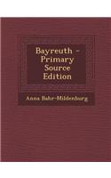 Bayreuth - Primary Source Edition