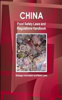China Food Safety Laws and Regulations Handbook - Strategic Information and Basic Laws