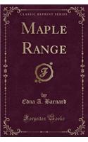 Maple Range (Classic Reprint)