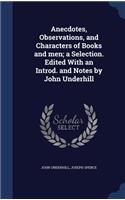 Anecdotes, Observations, and Characters of Books and men; a Selection. Edited With an Introd. and Notes by John Underhill