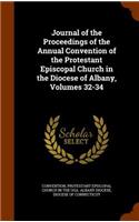 Journal of the Proceedings of the Annual Convention of the Protestant Episcopal Church in the Diocese of Albany, Volumes 32-34