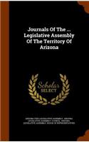 Journals Of The ... Legislative Assembly Of The Territory Of Arizona